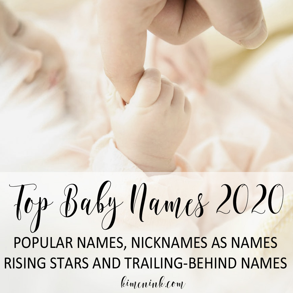 Top Baby Names For 2020 And Popular Nickname Names - Kimenink.com